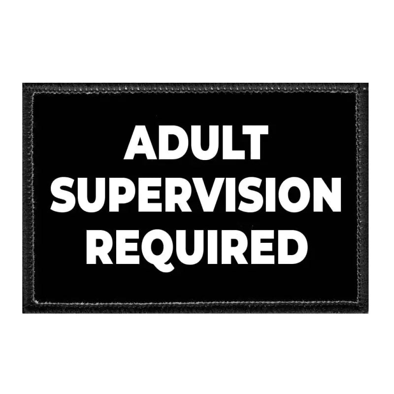 Black removable patch with white text stating Adult Supervision Required for velcro loop surface