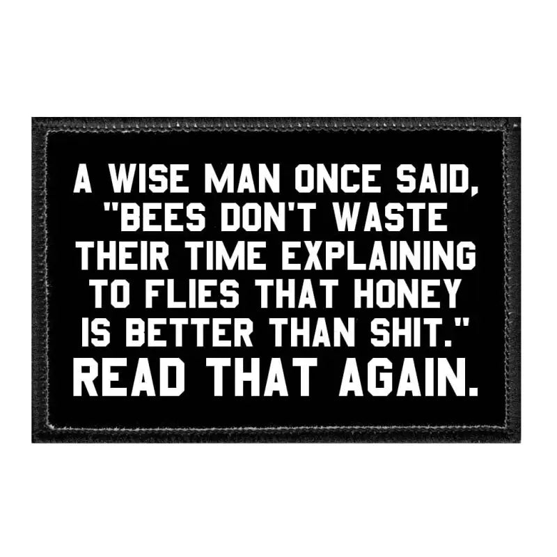 Black and white quote sign on removable patch for quick style with bees and honey theme