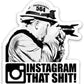 Chief Miller Decal Instagram that Shit - Photographer Apparel