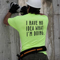 Humorous No Idea What I’m Doing Safety Yellow Hi-Vis T-Shirt for construction workers