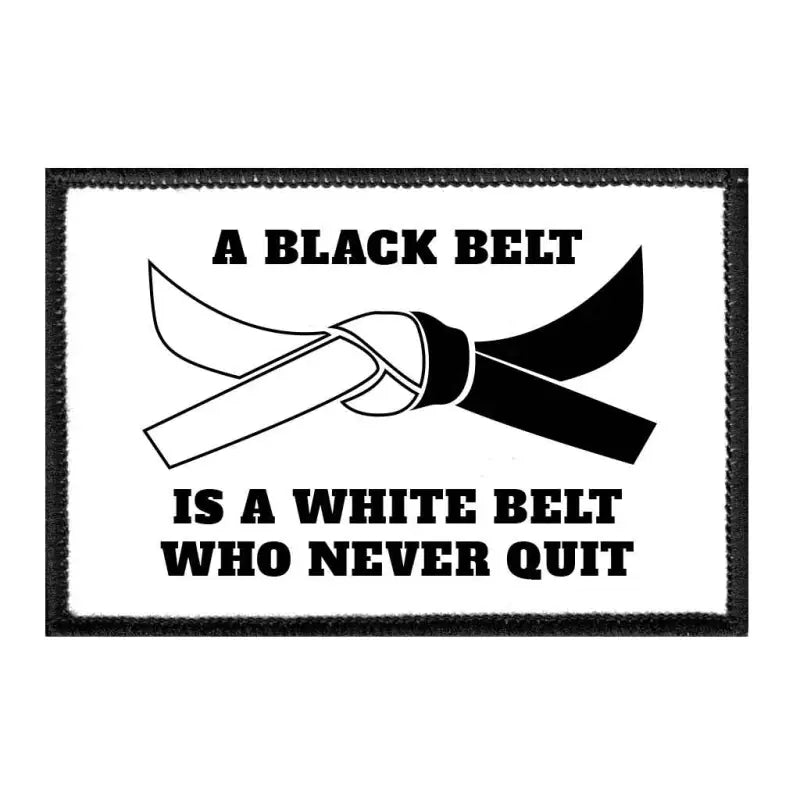 Motivational removable patch featuring a black and white belt with perseverance quote
