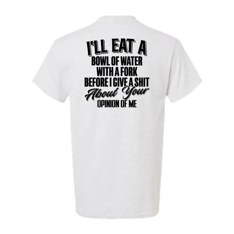 White T-shirt with humorous saying on safety yellow T-shirt, Opinion Of Me design