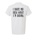 White T-shirt with text from No Idea What I’m Doing safety yellow hi-vis t-shirt