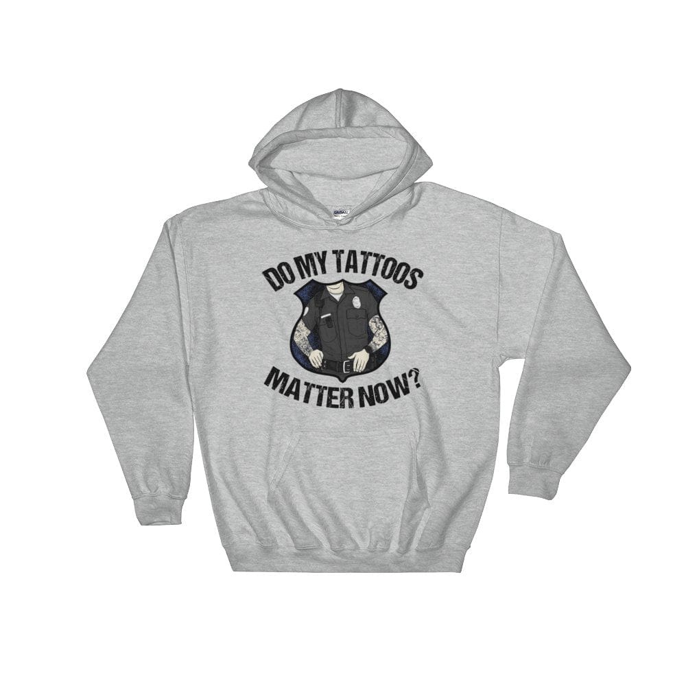 Do my tattoos matter now? - Police Hoodie Chief Miller Apparel