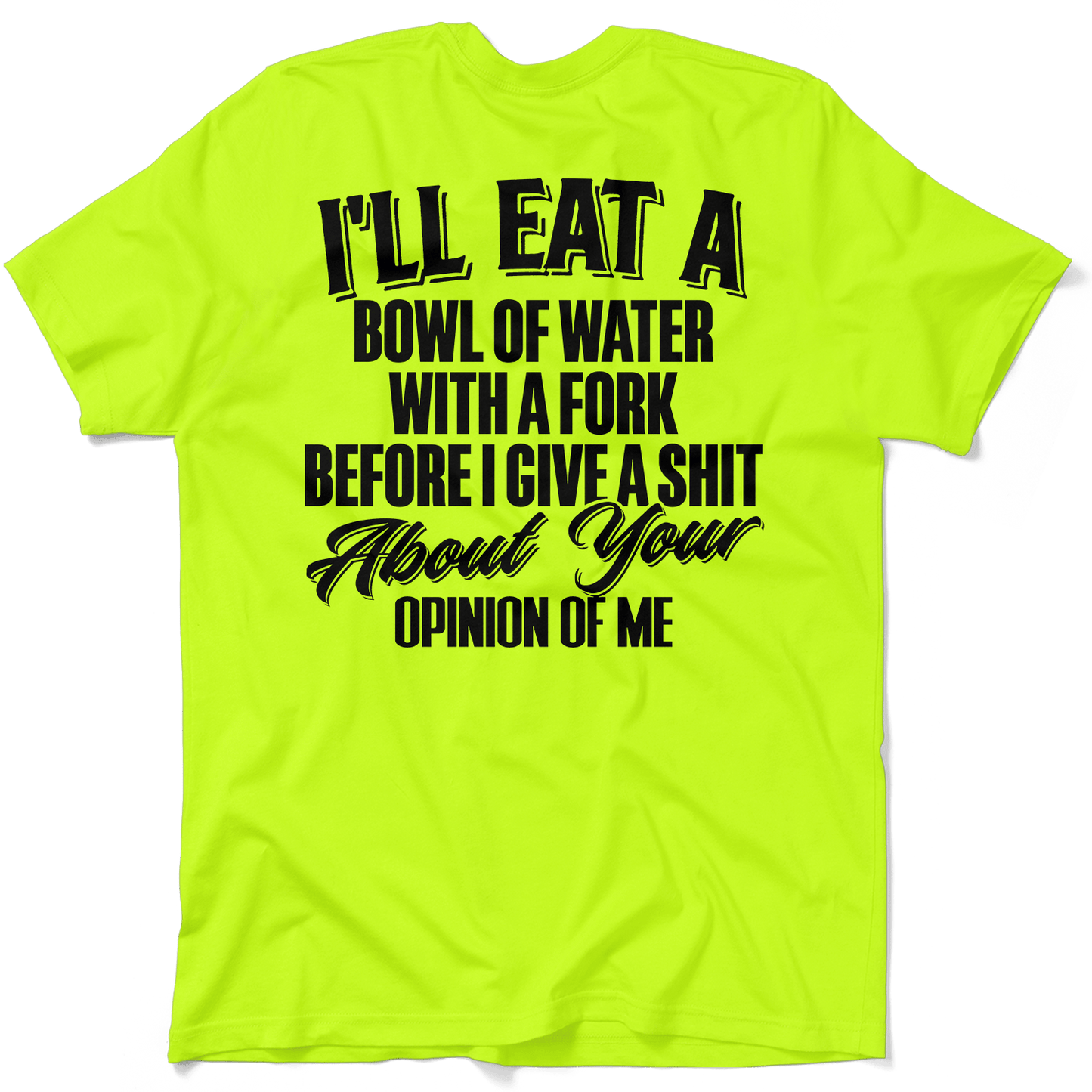 Opinion Of Me - Safety Yellow T-Shirt