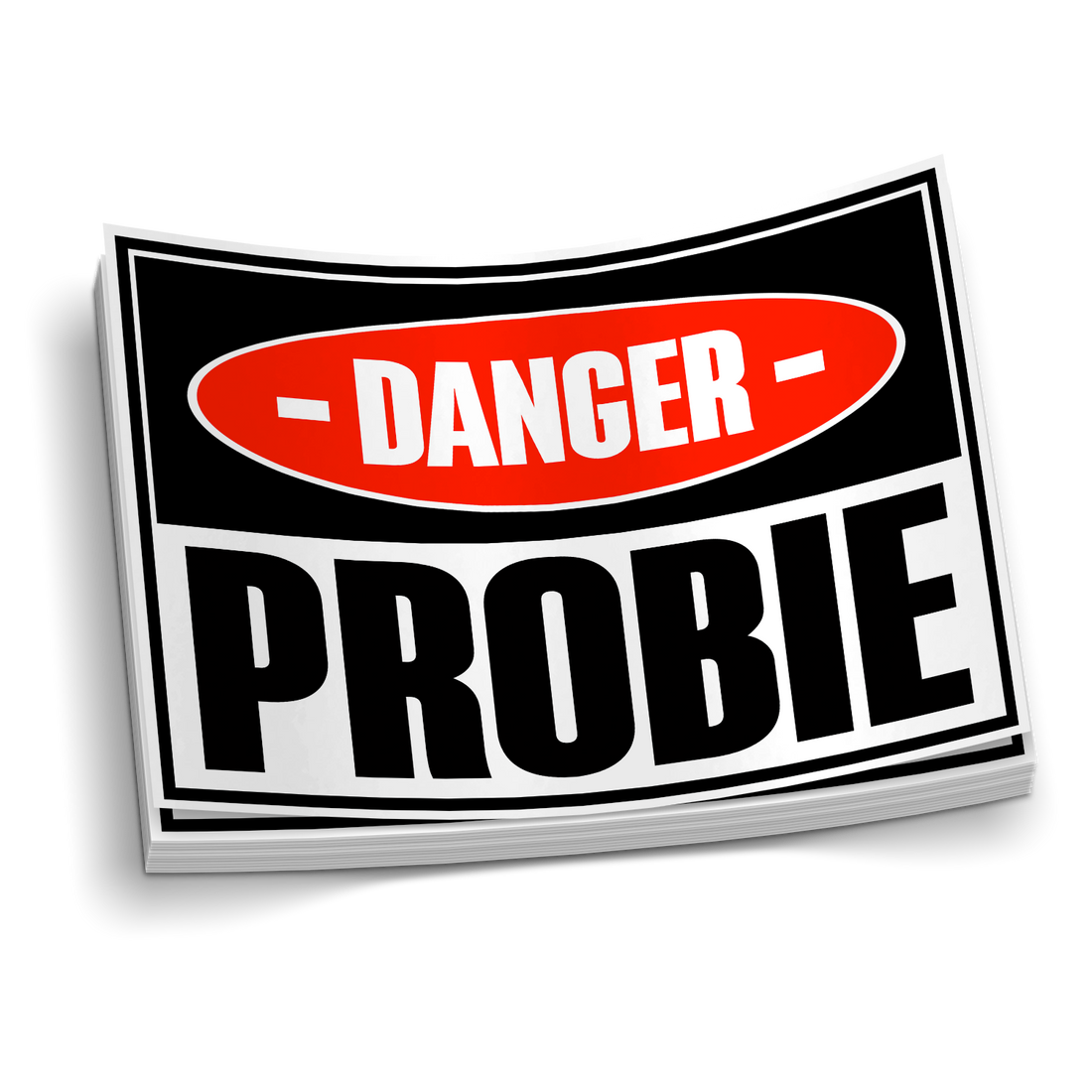 Danger - PROBIE Funny Firefighter Sticker showcasing humorous design for fire fighters, perfect for personalizing items with funny firefighter stickers.