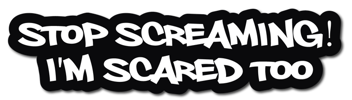 Funny Helmet Decal - Scared Too