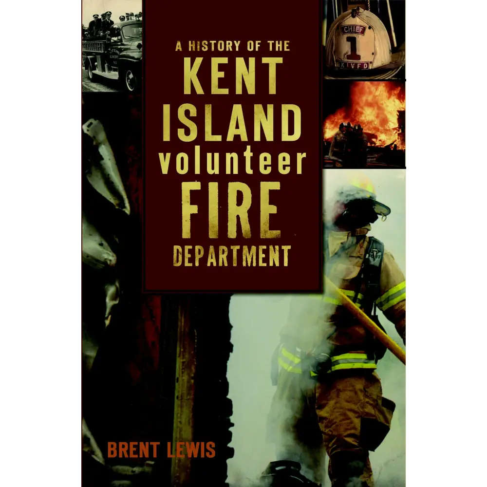 A History of the Kent Island Volunteer Fire Department - Paperback