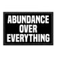 Abundance Over Everything - Removable Patch - Patch