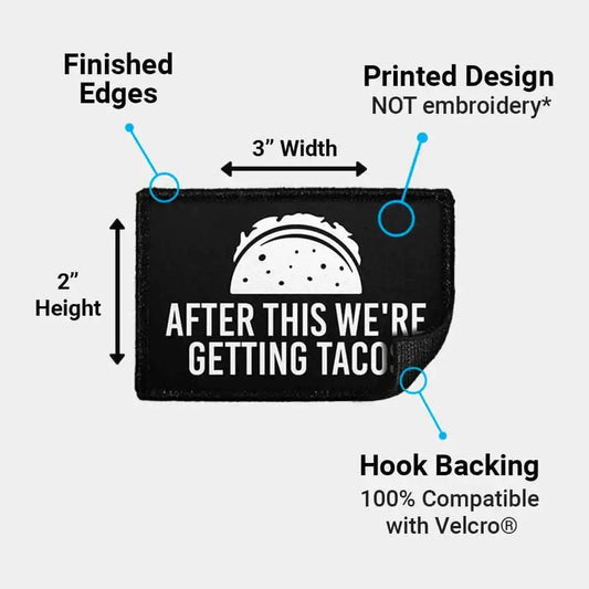 Black removable patch on velcro loop surface with white text after this we’re getting taco