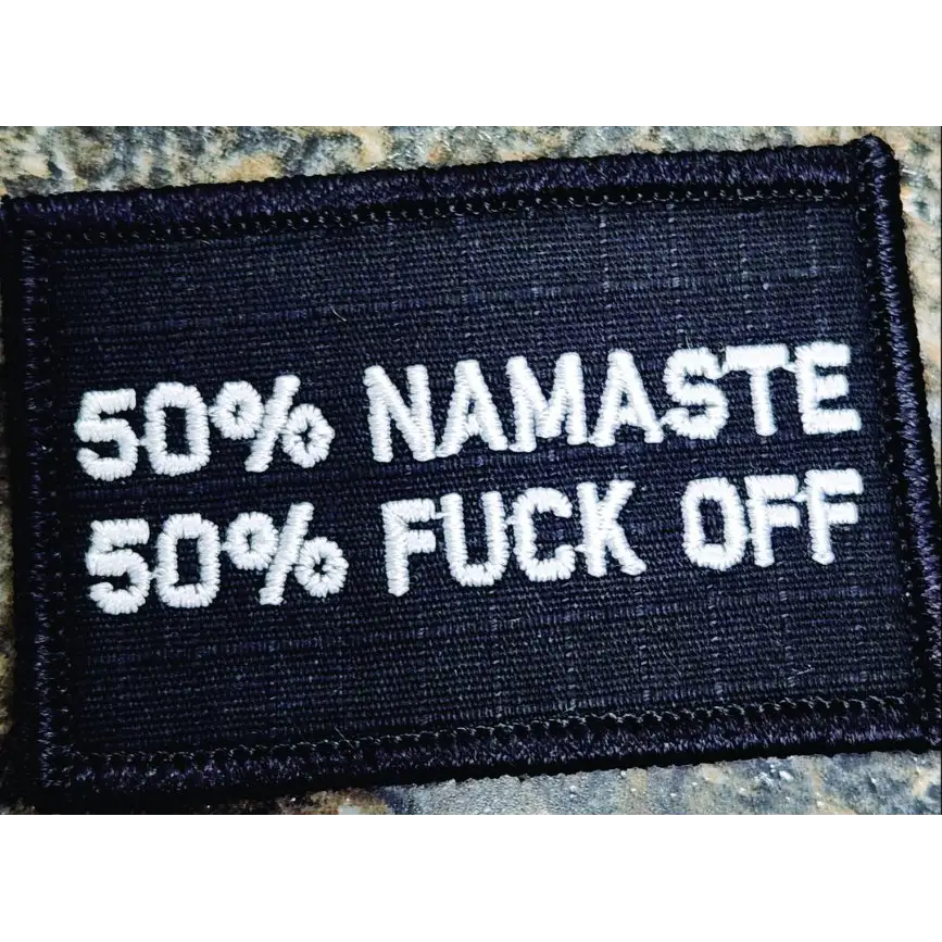 As Seen on Socials - 50% Namaste 50% Fuck Off - 2x3 Patch - Black w/Silver - Patches