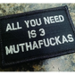 As Seen on Socials - All You Need Is 3 Muthafuckas - 2x3 Patch - Black w/Silver - Patches