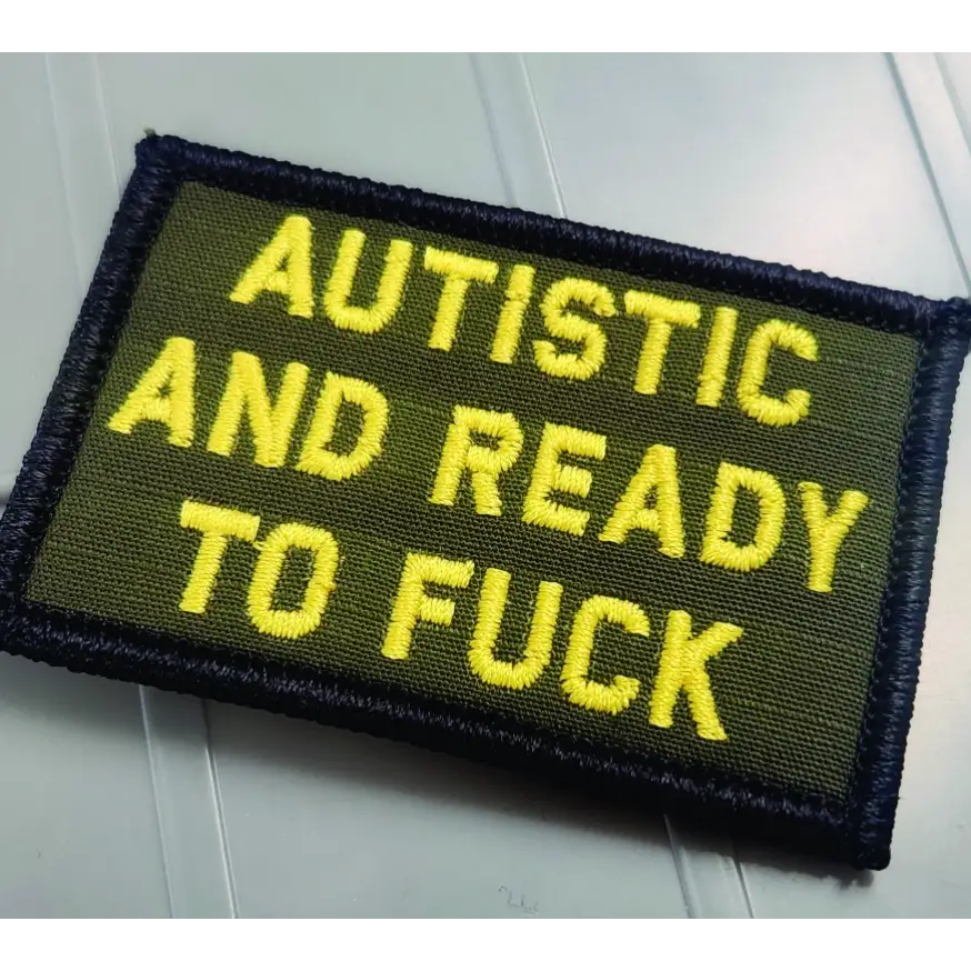 As Seen on Socials - Autistic and Ready to Fuck - 2x3 Patch - Olive Drab w/Yellow - Patches