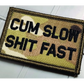 As Seen on Socials - Cum Slow Shit Fast - 2x3 Patch - Multicam w/Blk - Patches