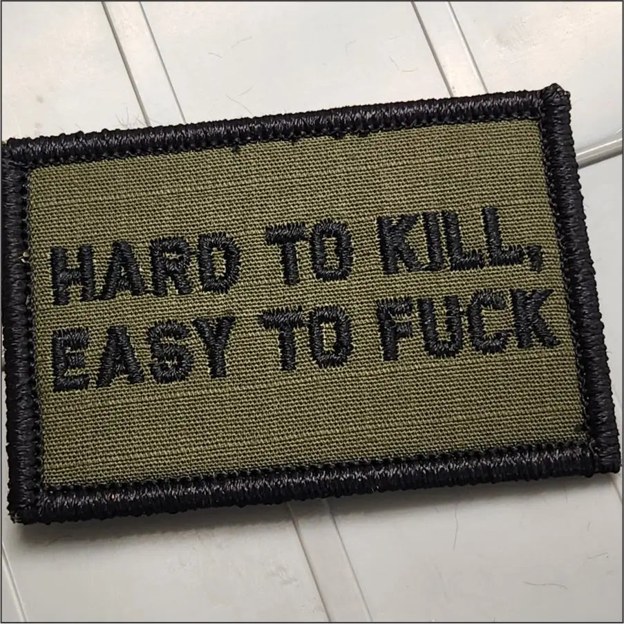 As Seen on Socials - ’Hard to Kill Easy to Fuck’ - 2x3 Patch - Olive Drab w/black - Patches