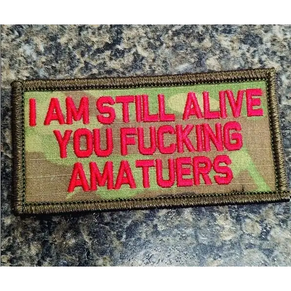 As Seen on Socials - ’I Am Still Alive You Fucking Amateurs’ - 2x4 Patch - Multicam w/Red - Patches