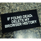 As Seen on Socials - If Found Dead Delete My Browser History - 2x4 Patch - Black w/Silver - Patches