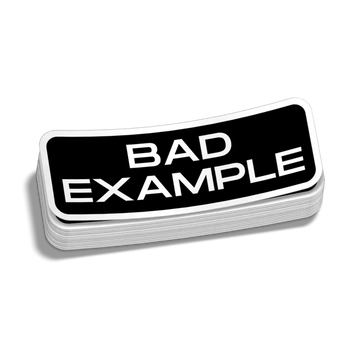 Black and white ’BAD EXAMPLE’ sticker for blue collar workers decal decoration