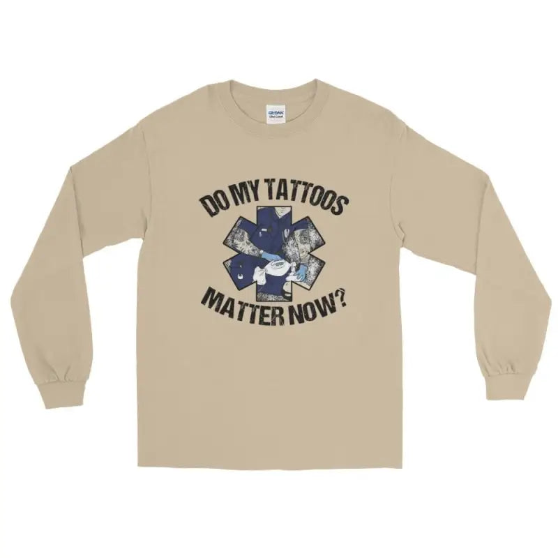 Beige EMS long sleeve t-shirt with Do My Tattoos Matter Now? and medical symbols