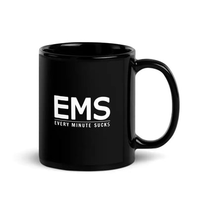 Black coffee mug with EMS Every Minute Sucks text, perfect for morning java or afternoon tea