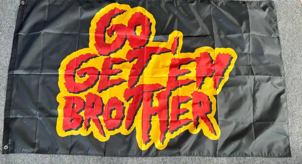 Black flag with GO GET EM BROTHER in red and yellow, celebrating Get’em Brothers support for first responders