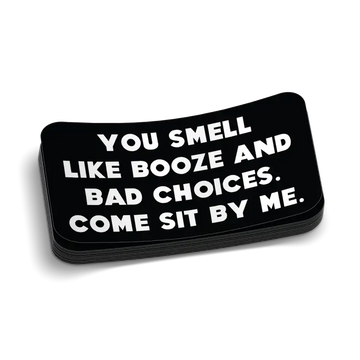 Black Bad Choices Decal saying YOU SMELL LIKE BOOZE AND BAD CHOICES for hard hat