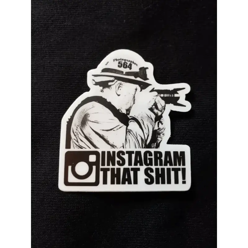 Black and white sticker of photographer with camera and text Instagram That Shit Photographer