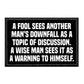 Black and white removable patch featuring wise man sees quote on downfall perspectives