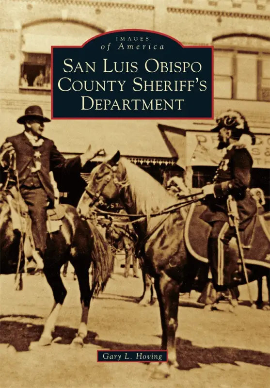 Book cover featuring historical photograph of San Luis Obispo County Sheriff’s Department officers