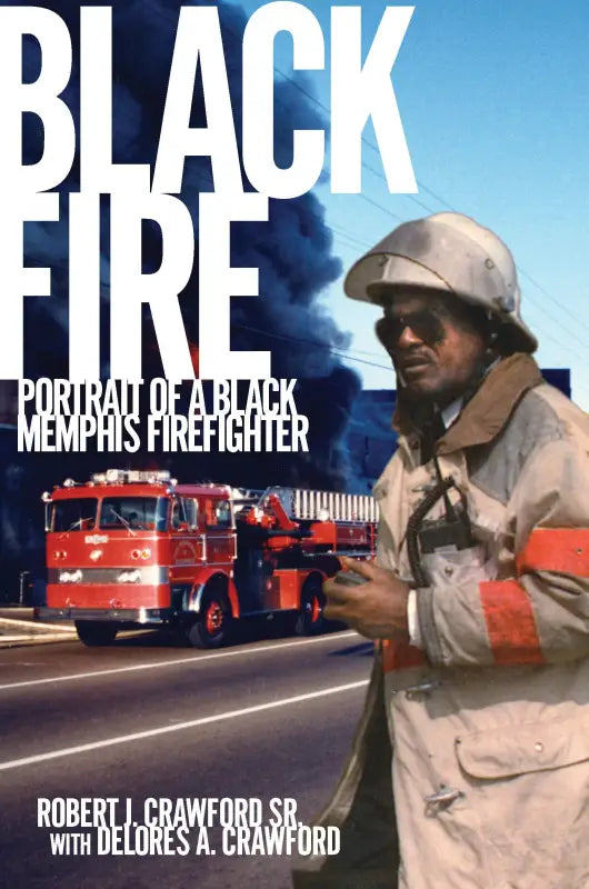 Black Fire book cover featuring a Black firefighter with fire truck in background