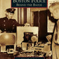 Book cover of Boston Police: Behind the Badge from the Images of America series