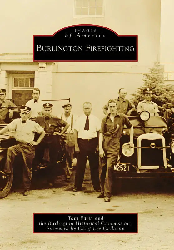 Book cover of Burlington Firefighting featuring vintage firefighters and old fire trucks