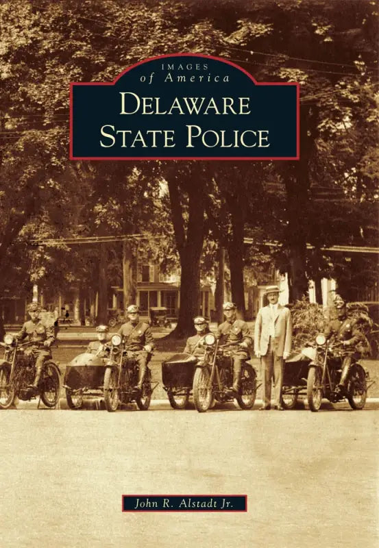 Book cover of Delaware State Police featuring vintage police motorcycles and officers