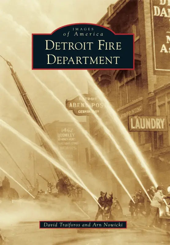 Detroit Fire Department book cover featuring Detroit firefighters in a historical scene