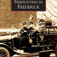 Book cover of Firefighting in Frederick featuring a vintage fire truck image