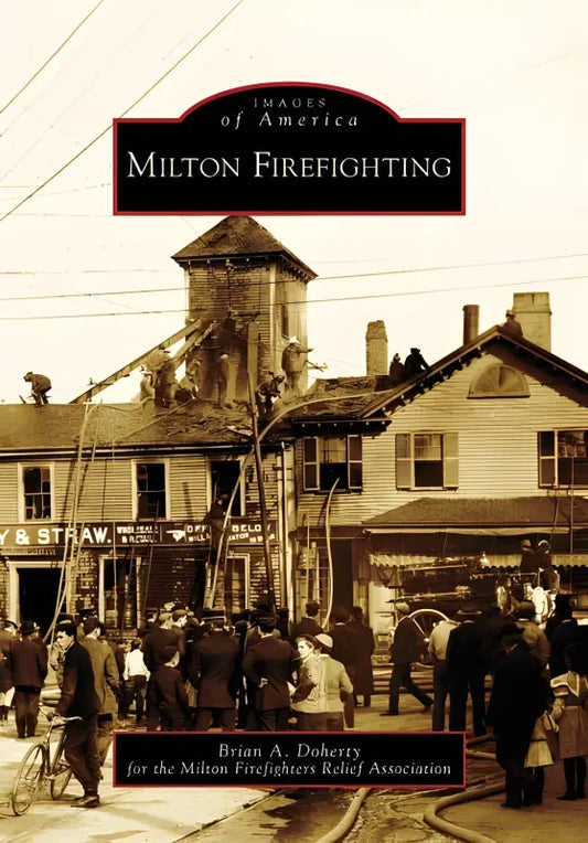 Book cover of Milton Firefighting featuring a historical scene with firefighters and first responders