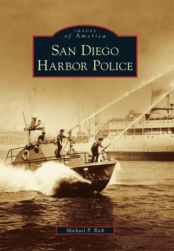 Book cover of San Diego Harbor Police with a vintage sepia photo of a police boat