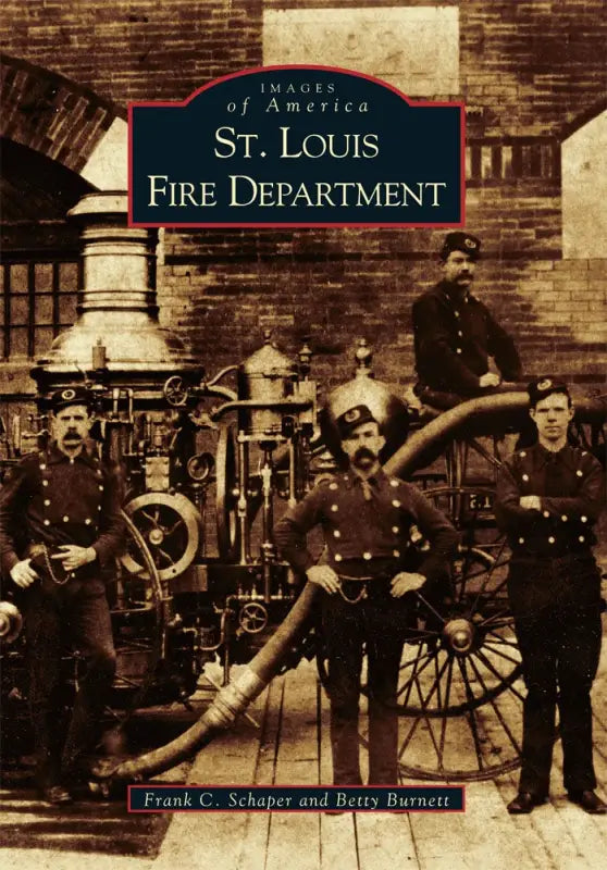 Book cover of St. Louis Fire Department showcasing historic firefighter and ladder truck