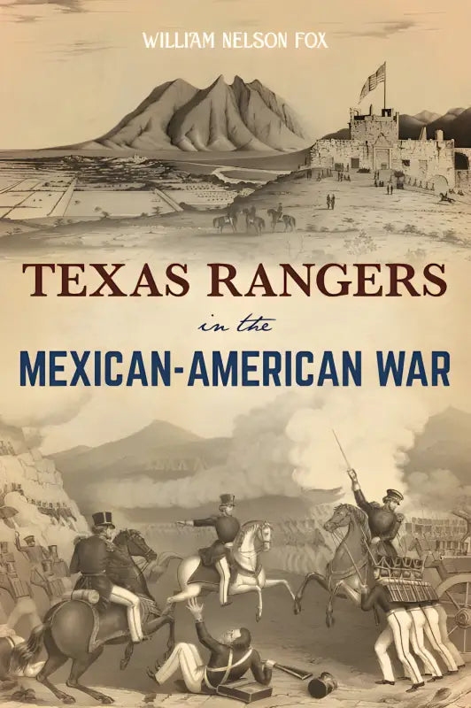 Book cover Texas Rangers in the Mexican-American War with a battle scene illustration