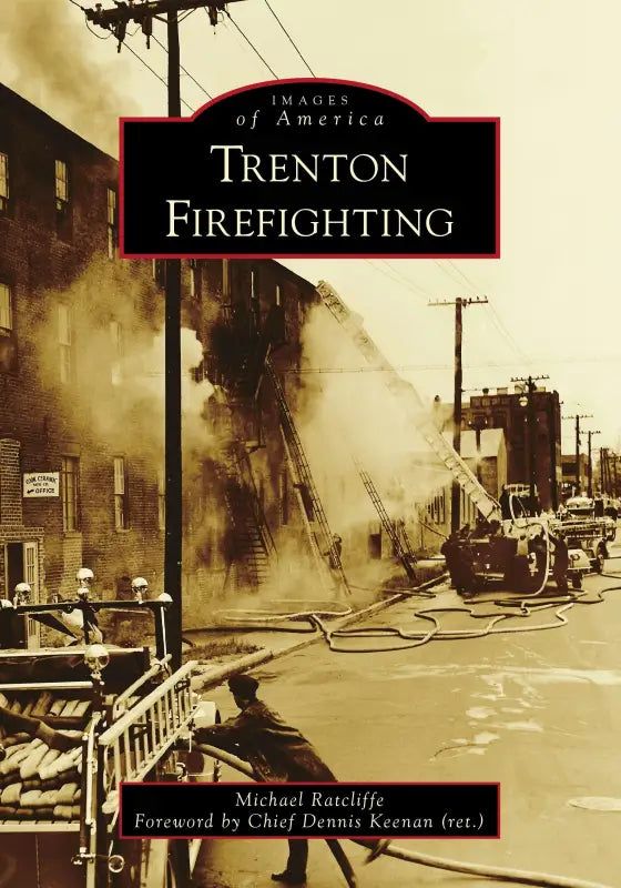 Book cover of Trenton Firefighting featuring a historical firefighter scene