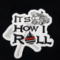 Chief Miller It's How We Roll Apparel