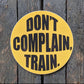 Chief Miller Decal Don’t Complain Train Apparel