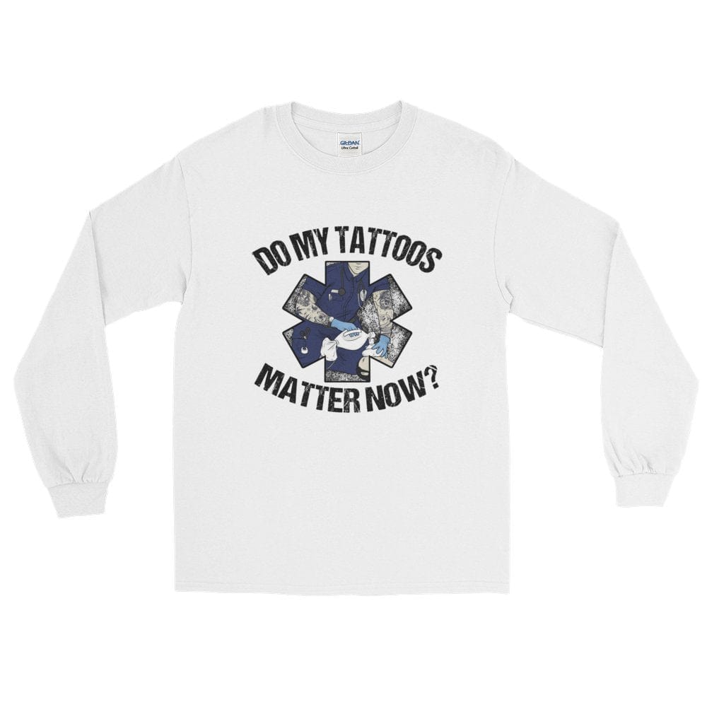 Chief Miller Shirt Do my tattoos matter now? - EMS Long Sleeve Apparel