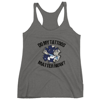 Chief Miller Shirt Do my tattoos matter now? - EMS Women's Racerback Tank Apparel