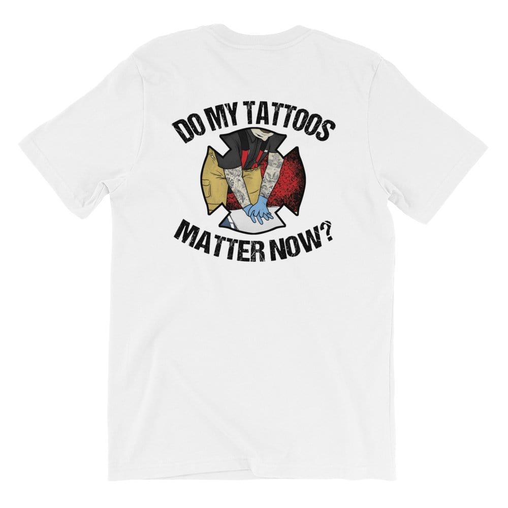 Chief Miller Shirt Do My Tattoos Matter Now? - Firefighter Short Sleeve (logo on back) Apparel