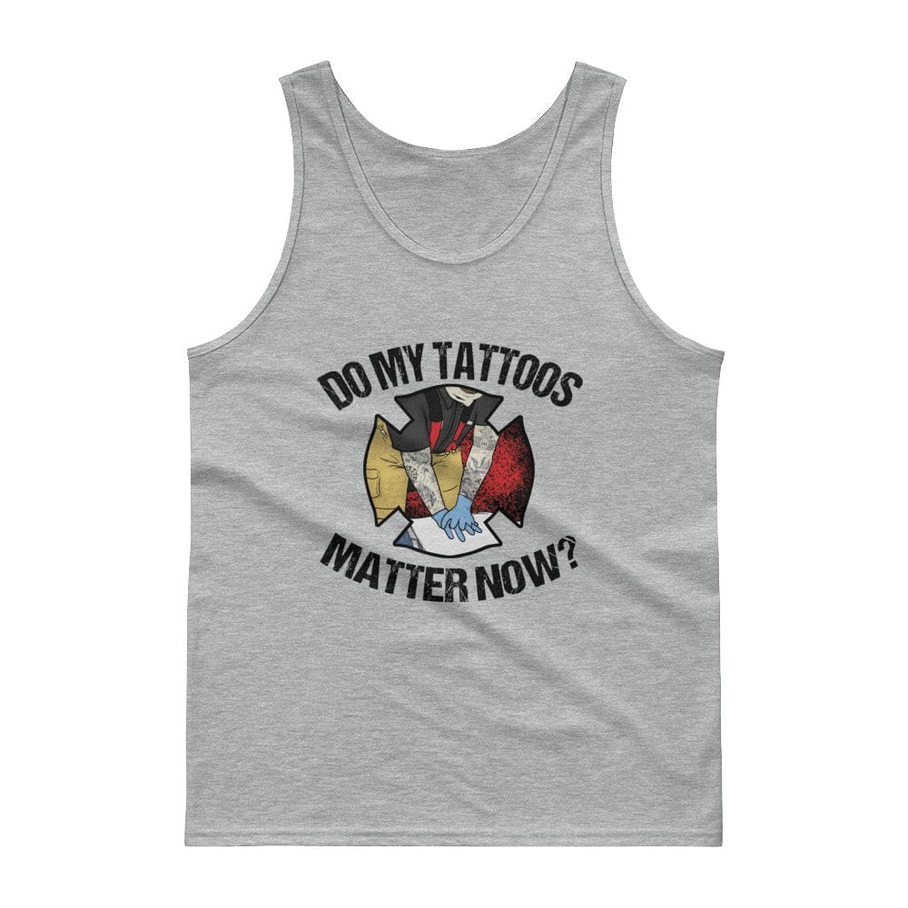 Chief Miller Shirt Do my tattoos matter now? - Firefighter Tank Apparel