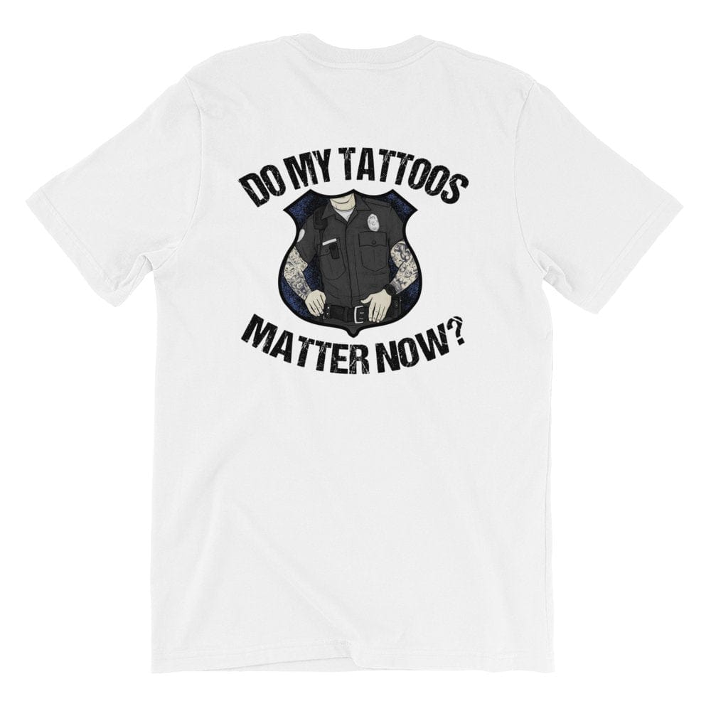 Chief Miller Shirt Do My Tattoos Matter Now? - Police Short Sleeve (logo on back) Apparel
