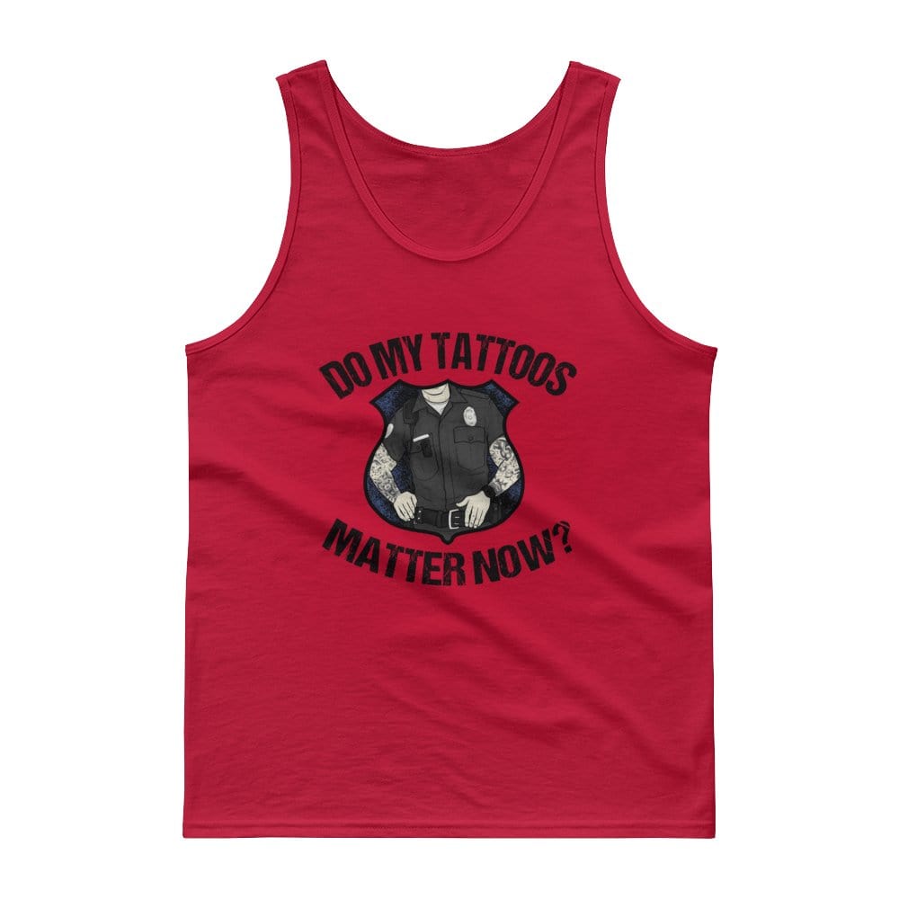 Chief Miller Shirt Do my tattoos matter now? - Police Tank top Apparel