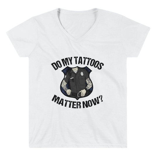 Chief Miller Shirt Do my tattoos matter now? - Police Women's V-Neck Apparel