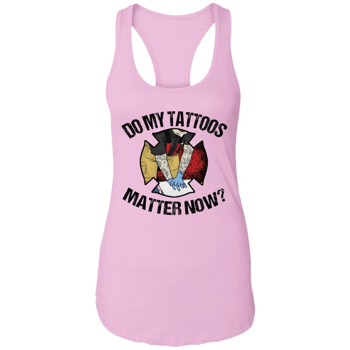 Chief Miller T-Shirts Do my tattoos Fire Ladies Ideal Racerback Tank Apparel